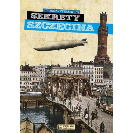 Sekrety Szczecina Czejarek Roman motyleksiazkowe.pl