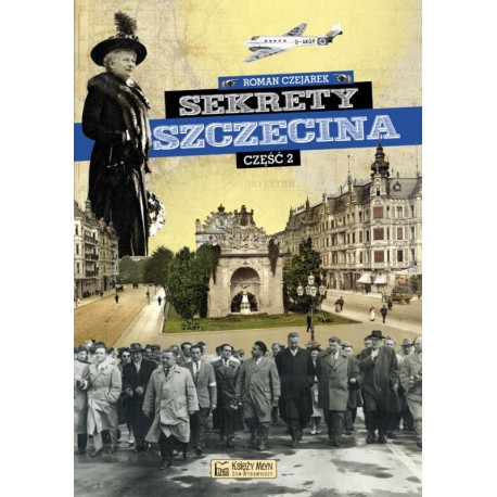 Sekrety Szczecina - część 2 Czejarek Roman motyleksiazkowe.pl