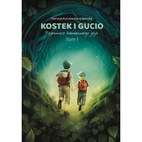 Kostek i Gucio. Tajemnica kamiennego jaja Patrycja Kuczewska-Łopińska motyleksiazkowe.pl