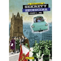 Sekrety Szczecina - część 3 (PRL) Czejarek Roman motyleksiazkowe.pl