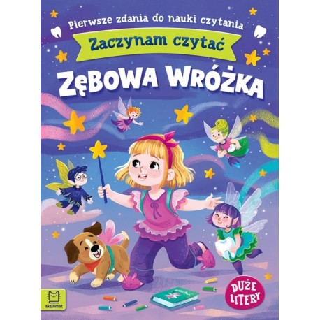 Zaczynam czytać. Duże litery. Pierwsze zdania do nauki czytania. Zębowa wróżka Anna Podgórska motyleksiazkowe.pl