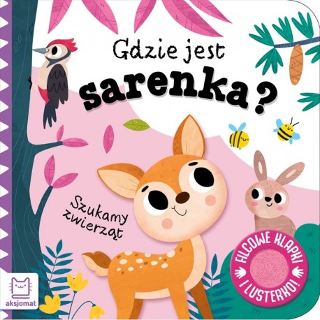 Szukamy zwierząt. Gdzie jest sarenka? Filcowe klapki i lusterko Anna Podgórska motyleksiazkowe.pl