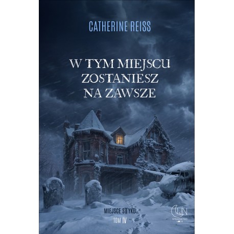 W tym miejscu zostaniesz na zawsze Catherine Reiss motyleksiazkowe.pl