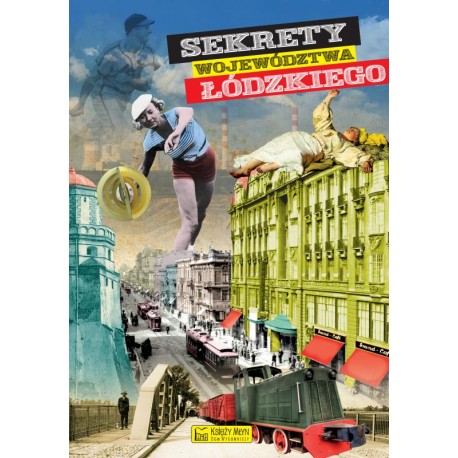Sekrety województwa łódzkiego praca zbiorowa motyleksiazkowe.pl