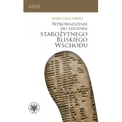 Wprowadzenie do historii starożytnego Bliskiego Wschodu Maria Luisa Uberti motyleksiazkowe.pl