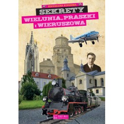 Sekrety Wielunia, Praszki i Wieruszowa