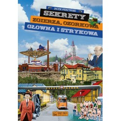 Sekrety Zgierza, Ozorkowa, Głowna i Strykowa