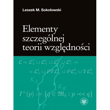 Elementy szczególnej teorii względności Leszek M. Sokołowski motyleksiazkowe.pl
