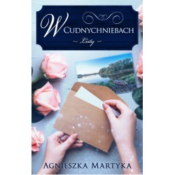 W Cudnychniebach. Listy Agnieszka Martyka motyleksiazkowe.pl