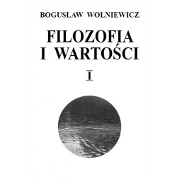 Filozofia i wartości. Tom I