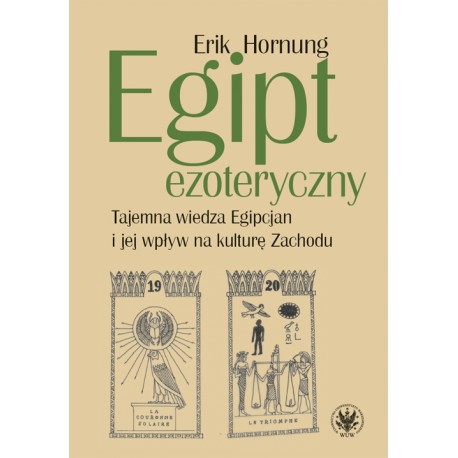 Egipt ezoteryczny. Tajemna wiedza Egipcjan i jej wpływ na kulturę Zachodu Erik Hornung motyleksiazkowe.pl