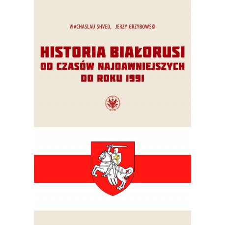 Historia Białorusi od czasów najdawniejszych do roku 1991 Viachaslau Shved, Jerzy Grzybowski motyleksiazkowe.pl