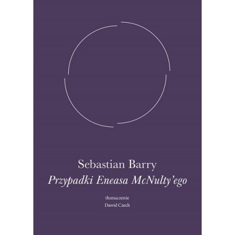 Przypadki Eneasa McNulty'ego Sebastian Barry motyleksiazkowe.pl