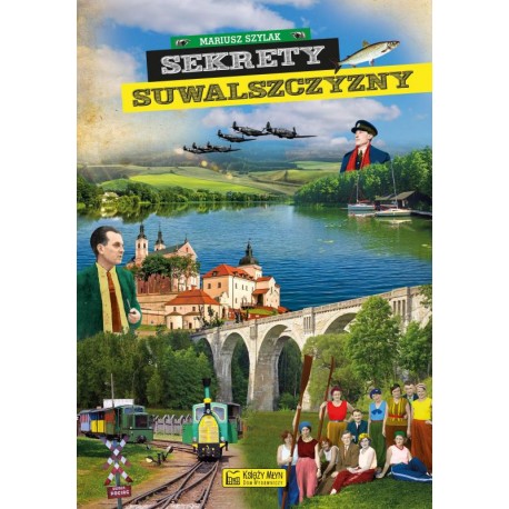 Sekrety Suwalszczyzny Mariusz Szylak motyleksiazkowe.pl