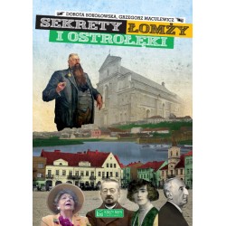 Sekrety Łomży i Ostrołęki Dorota Sokołowska Grzegorz Maculewicz motyleksiazkowe.pl