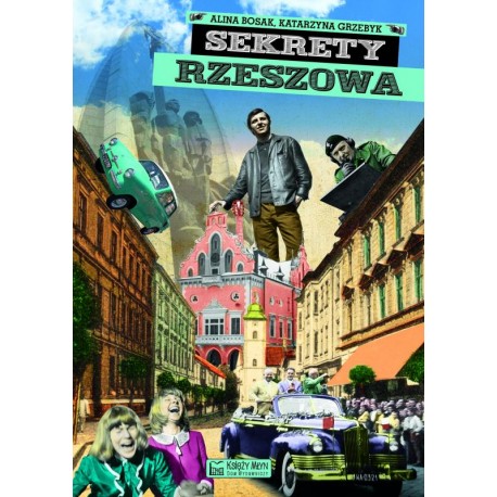 Sekrety Rzeszowa Alina Bosak Katarzyna Grzebyk motyleksiazkowe.pl
