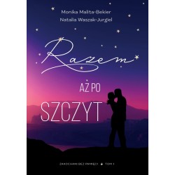 Razem aż po szczyt. Zakochani bez pamięci – tom I
