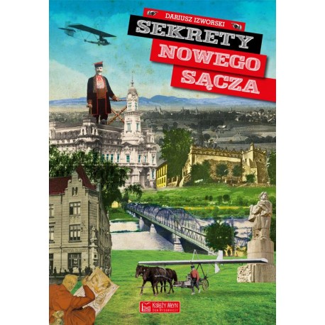 Sekrety Nowego Sącza Dariusz Izworski motyleksiazkowe.pl