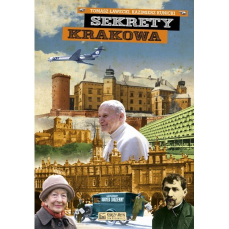 Sekrety Krakowa  Tomasz Ławecki Kazimierz Kunicki motyleksiazkowe.pl