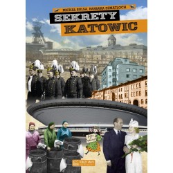 Sekrety Katowic Michał Bulsa Barbara Szmatloch motyleksiazkowe.pl