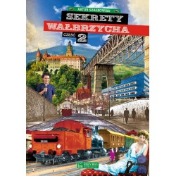Sekrety Wałbrzycha - część 2 Artur Szałkowski motyleksiazkowe.pl