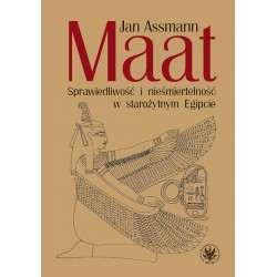 Maat. Sprawiedliwość i nieśmiertelność w starożytnym Egipcie Jan Assmann motyleksiazkowe.pl