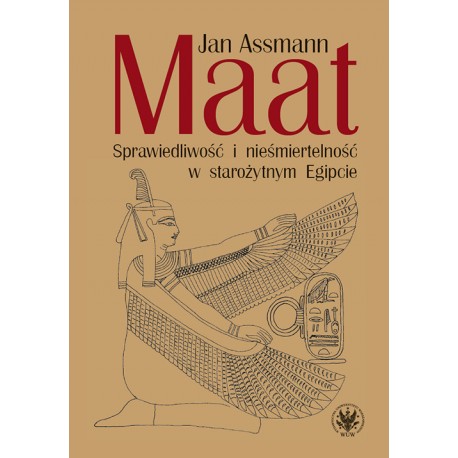 Maat. Sprawiedliwość i nieśmiertelność w starożytnym Egipcie Jan Assmann motyleksiazkowe.pl