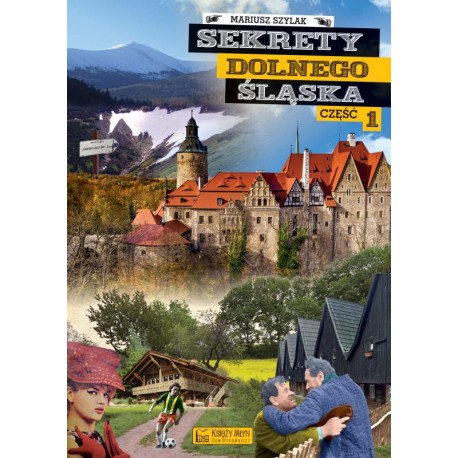 Sekrety Dolnego Śląska - część 1 Mariusz Szylak motyleksiazkowe.pl