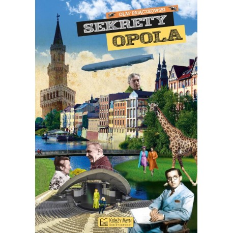 Sekrety Opola Olaf Pajączkowski motyleksiazkowe.pl
