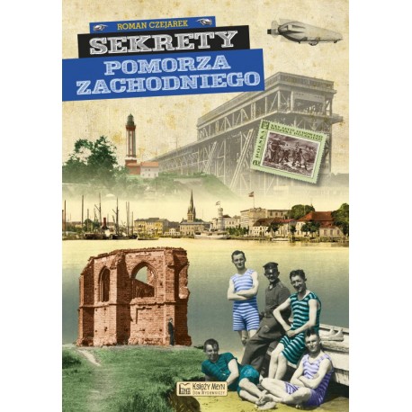 Sekrety Pomorza Zachodniego Roman Czejarek motyleksiazkowe.pl