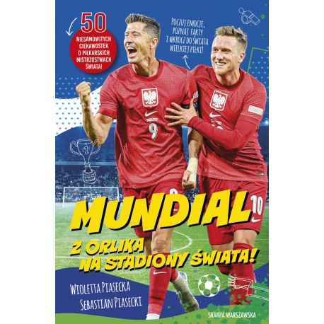 Mundial. Z orlika na stadiony świata Piasecka Wioletta, Piasecki Sebastian motyleksiazkowe.pl