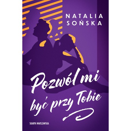Pozwól mi być przy Tobie Natalia Sońska motyleksiazkowe.pl