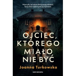 Ojciec, którego miało nie być