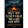 Ojciec, którego miało nie być