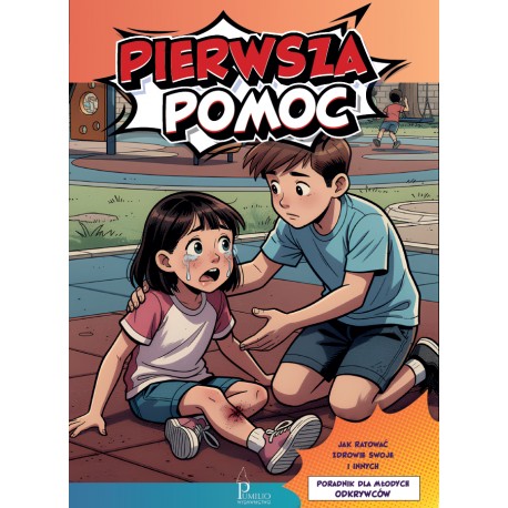 Pierwsza pomoc. Poradnik dla młodych odkrywców Mariusz Dyduch motyleksiazkowe.pl