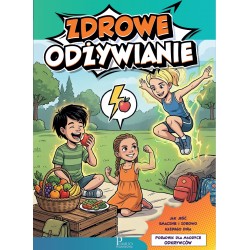 Zdrowe odżywianie. Poradnik dla młodych odkrywców