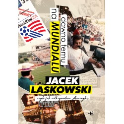 Dawno temu na Mundialu czyli jak odkrywałem Amerykę