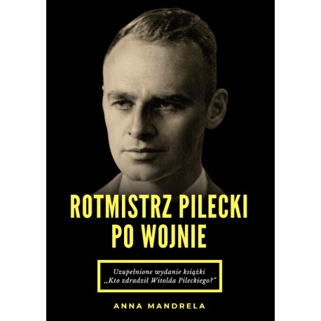 Rotmistrz Pilecki po wojnie Anna Mandrela motyleksiazkowe.pl