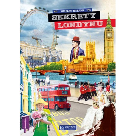 Sekrety Londynu Wiesław Horabik motyleksiazkowe.pl