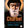 Charbel. Życie i cuda świętego mnicha z Libanu
