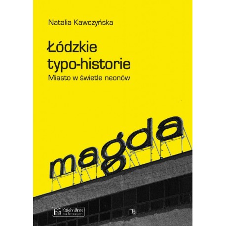 Łódzkie typo-historie Natalia Kawczyńska motyleksiazkowe.pl