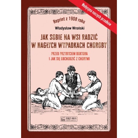 Jak sobie na wsi radzić w nagłych wypadkach choroby Władysław Wroński motyleksiazkowe.pl