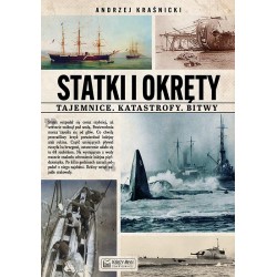 Statki i okręty – tajemnice, katastrofy, bitwy
