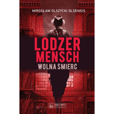 Lodzermensch. Wolna śmierć Mirosław Olszycki Olsensis motyleksiazkowe.pl
