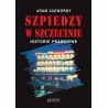 Szpiedzy w Szczecinie. Historie prawdziwe
