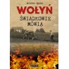 Wołyń. Świadkowie mówią
