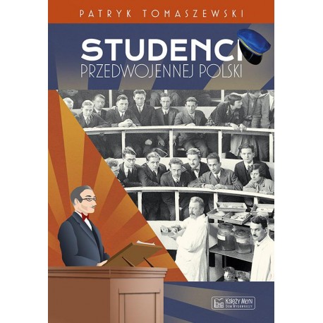 Studenci przedwojennej Polski Patryk Tomaszewski motyleksiazkowe.pl