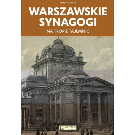 Warszawskie synagogi. Na tropie tajemnic Jarosław Zieliński motyleksiazkowe.pl