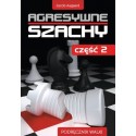 Agresywne szachy. Podręcznik walki Część 2