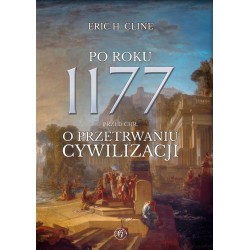 Po roku 1177 przed Chr. O przetrwaniu cywilizacji. Eric H. Cline motyleksiazkowe.pl